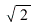 sqrt(2); 